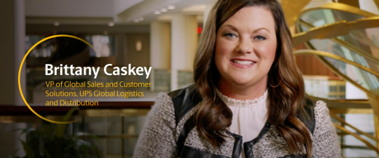 Brittany Caskey, VP of Global Sales and Customers Solutions, UPS GLD